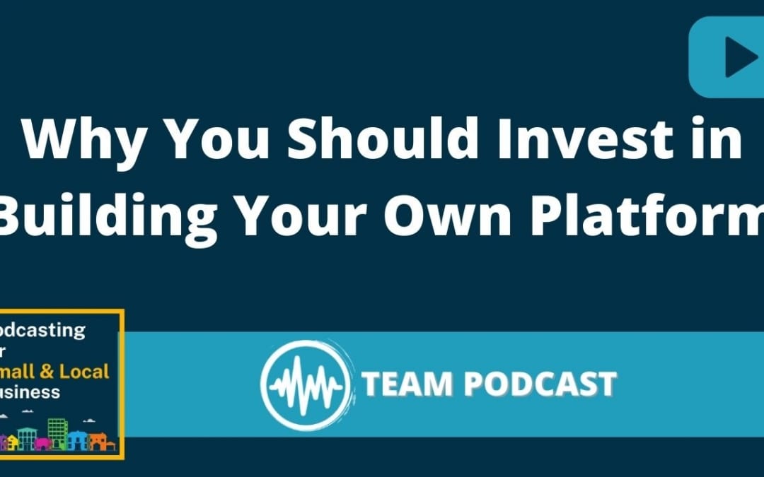 Why You Should Invest in Building Your Own Platform