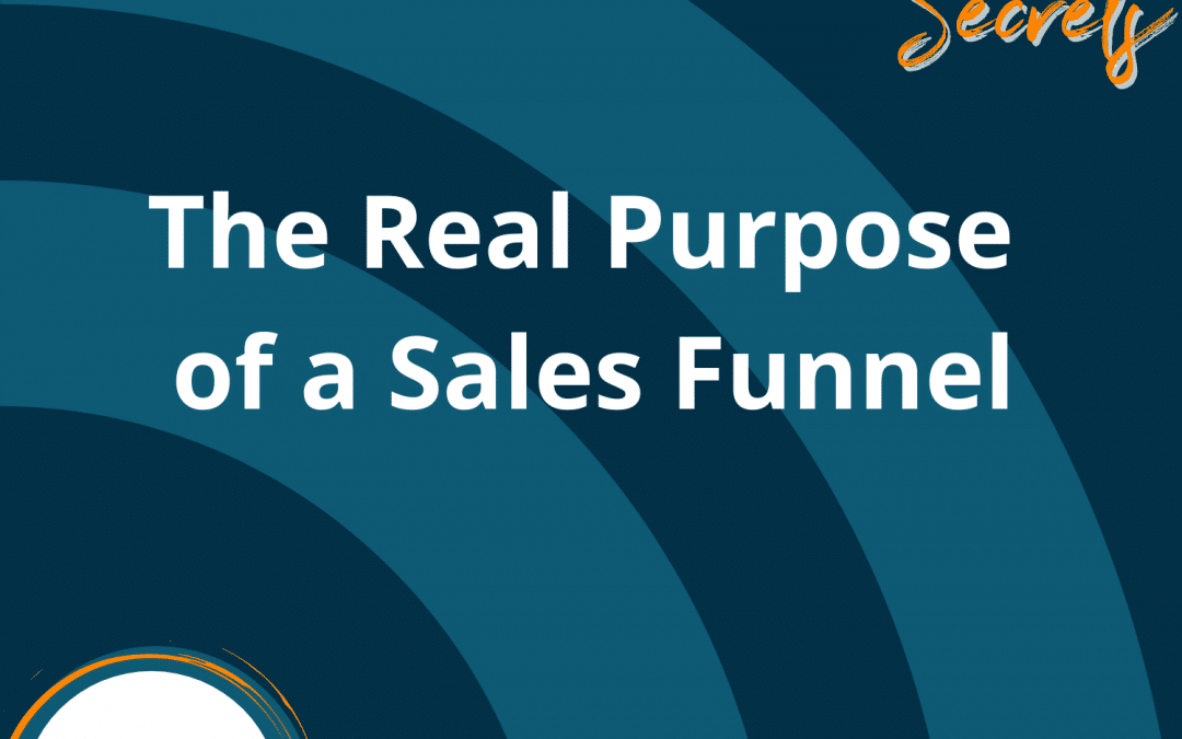 The Real Purpose of a Sales Funnel