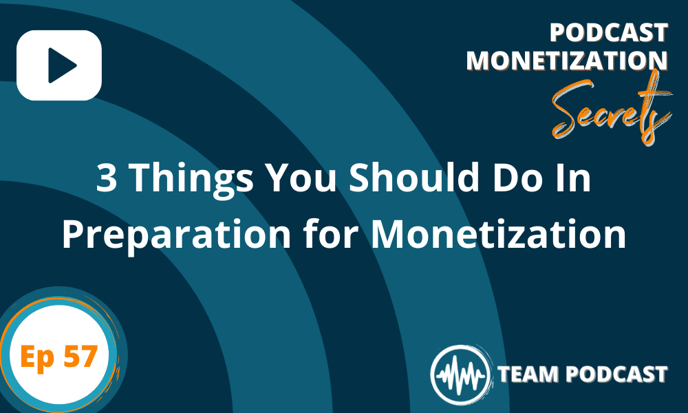 3 Things You Should Do to Prepare for Monetization